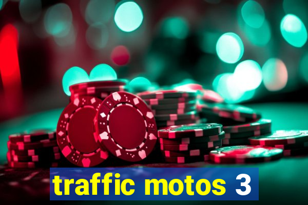 traffic motos 3